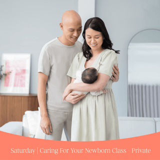 Saturday | Caring For Your Newborn - Private Class